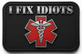 I FIX IDIOTS PVC Patch