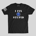 I Fix Stupid Tee
