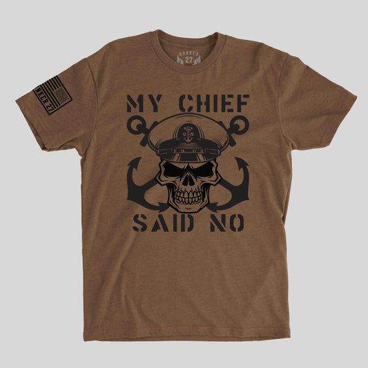 My Chief Said No - Fort Sam Houston Exclusive